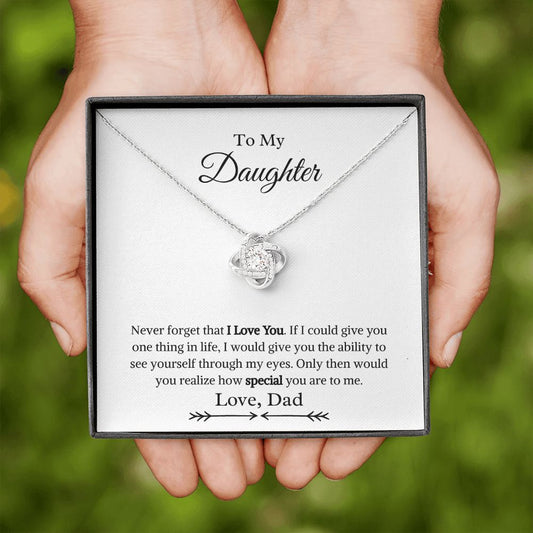 TO MY DAUGHTER| NEVER FORGET THAT I LOVE YOU